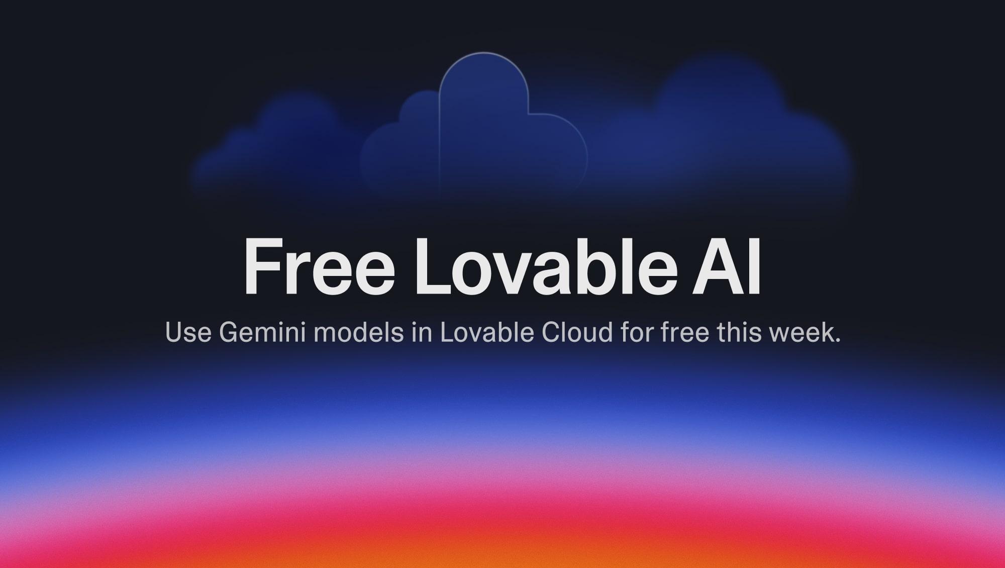 AI usage in Lovable apps through Lovable AI is FREE (with Google Gemini models) until October 6th!